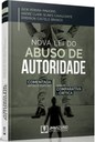 Nova Lei do Abuso de Autoridade Nova Lei do Abuso de Autoridade
