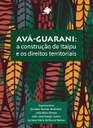 Avá-Guarani: a construção de Itaipu e os direitos territoriais Avá-Guarani: a construção de Itaipu e os direitos territoriais