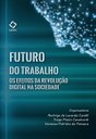 Futuro do trabalho: os efeitos da revolução digital na sociedade Futuro do trabalho: os efeitos da revolução digital na sociedade