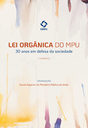 Lei Orgânica do MPU: 30 anos em defesa da sociedade Lei Orgânica do MPU: 30 anos em defesa da sociedade
