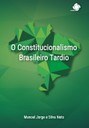 O Constitucionalismo Brasileiro Tardio O Constitucionalismo Brasileiro Tardio