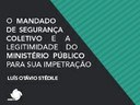 O mandado de segurança coletivo e a legitimidade do Ministério Público para sua impetração O mandado de segurança coletivo e a legitimidade do Ministério Público para sua impetração