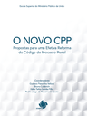O Novo CPP: propostas para uma efetiva reforma do Código de Processo Penal O Novo CPP: propostas para uma efetiva reforma do Código de Processo Penal