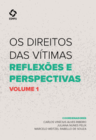 Os direitos das vítimas: reflexões e perspectivas – Volume 1 Os direitos das vítimas: reflexões e perspectivas – Volume 1
