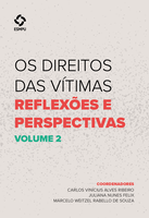 Os direitos das vítimas: reflexões e perspectivas – Volume 2 Os direitos das vítimas: reflexões e perspectivas – Volume 2