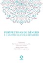 Perspectivas de gênero e o sistema de justiça brasileiro Perspectivas de gênero e o sistema de justiça brasileiro