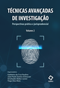Técnicas Avançadas de Investigação: perspectivas prática e jurisprudencial Técnicas Avançadas de Investigação: perspectivas prática e jurisprudencial