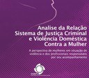 Análise da relação do sistema de justiça criminal e violência doméstica contra a mulher Análise da relação do sistema de justiça criminal e violência doméstica contra a mulher