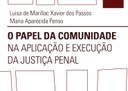O Papel da Comunidade na Aplicação e Execução da Justiça Penal O Papel da Comunidade na Aplicação e Execução da Justiça Penal