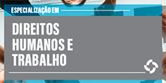 Especialização em Direitos Humanos e Trabalho Especialização em Direitos Humanos e Trabalho